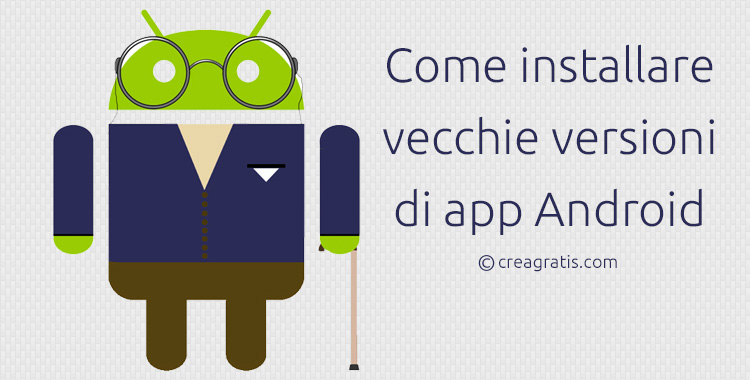 Procedura per installare vecchie versioni di app Android