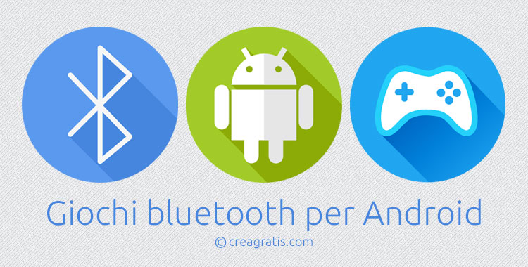 I migliori giochi bluetooth per Android