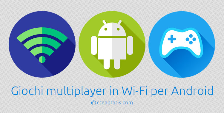 Giochi multiplayer in WiFi per Android