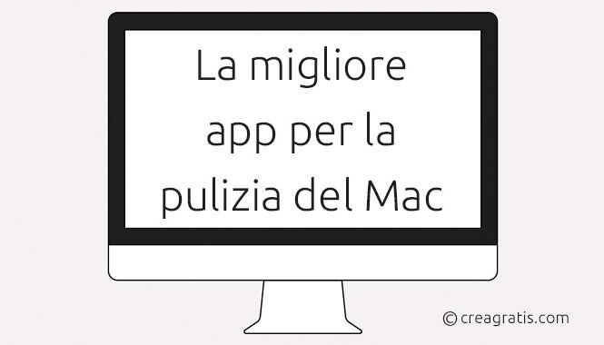 La Migliore App di Pulizia per Mac  --- (Fonte immagine: https://www.creagratis.com/wp-content/uploads/2023/02/App-Pulizia-Mac-665x380.jpg)