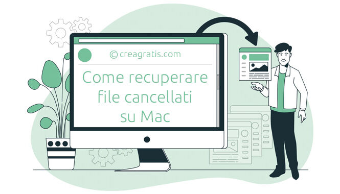 Come Recuperare File Cancellati su Mac  --- (Fonte immagine: https://www.creagratis.com/wp-content/uploads/2023/02/Recuperare-File-Cancellati-Mac-665x380.jpg)